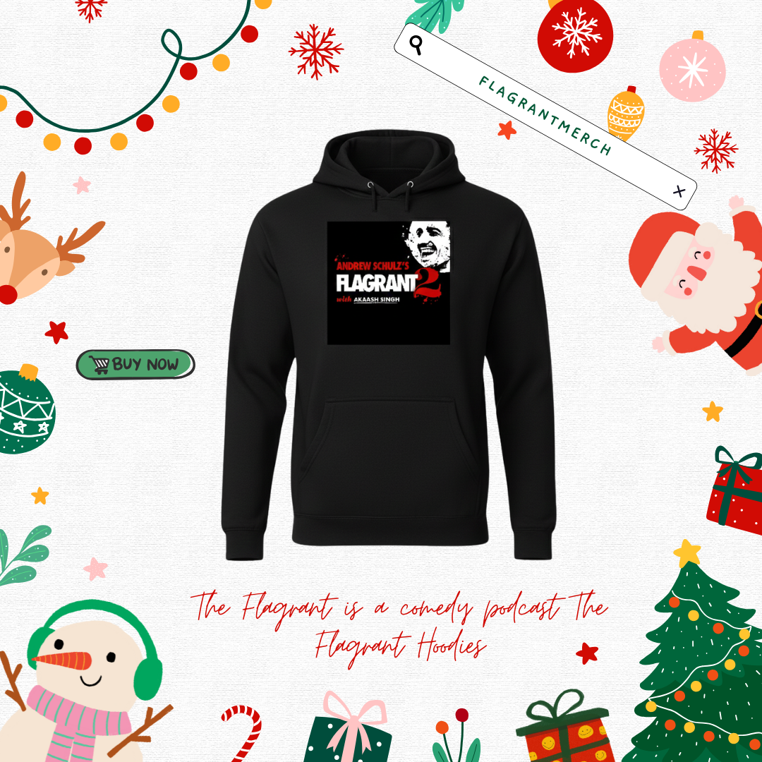 The Flagrant is a comedy podcast The Flagrant Hoodies
